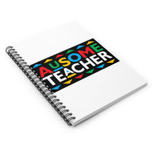 Load image into Gallery viewer, Ausome Teacher Spiral Notebook - Ruled Line
